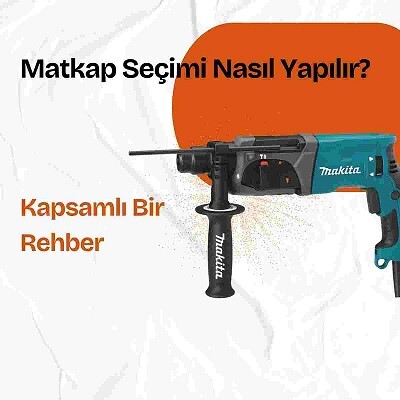 Matkap Seçimi Nasıl Yapılır? Kapsamlı Bir Rehber
