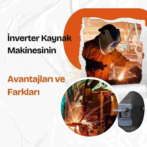 İnverter Kaynak Makinesinin Avantajları ve Farkları